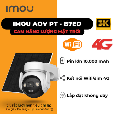 4G Camera 5MP IMOU B7ED-5M0TEA-EU/FSP14 (Siêu ổn định cùng phân khúc , Tích hợp luôn chipset Wifi khi không cần 4G nữa)