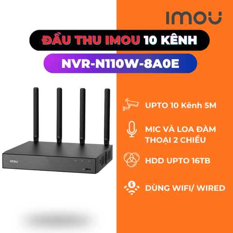 (5.0Ghz) IMOU 10 kênh UPTO 8MP - Đầu ghi Wifi NVR-N110W-8A0E ( Kết nối Wifi dễ dàng, vận hành ổn định, thùng 10c, KLT: 1100g)