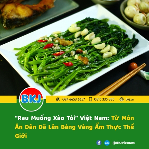 Rau Muống Xào Tỏi Việt Nam: Từ Món Ăn Dân Dã Lên Bảng Vàng Ẩm Thực Thế Giới