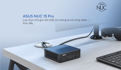 Mini PC Asus NUC 15 PRO Slim BNUC15CRLIP00000 intel U300: Sức Mạnh Intel Thế Hệ Mới Trong Thân Hình Siêu Nhỏ Gọn