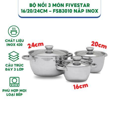 Bộ 3 Nồi Inox 430 3 Đáy Cool Fivestar FS-B3010 Nắp Inox 06pcs- Kích thước 16cm/20cm/24cm - Bảo Hành Chính Hãng 12 Tháng