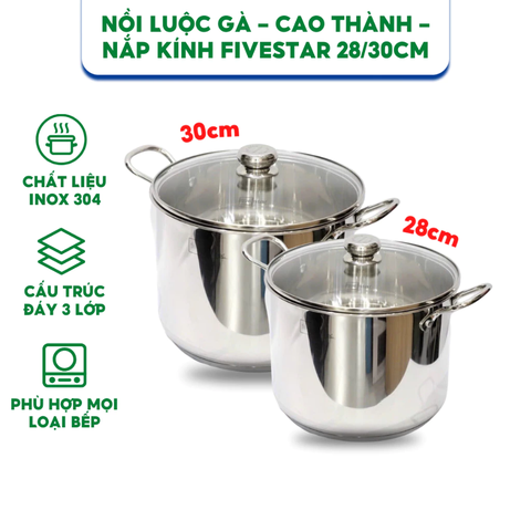 Nồi Luộc Gà Inox 304 Fivestar Nắp Kính  FS-N30002 - 28CM/30CM - Hàng Chính Hãng