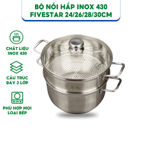 Bộ Nồi Xửng Hấp 3 Đáy inox 430 FiveStar Nắp Kính 02pcs - Kích Thước 24cm/26cm/28cm/30cm - Bảo Hành Chính Hãng