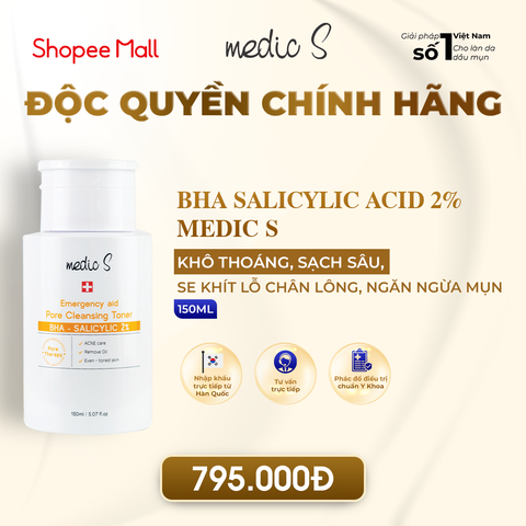 BHA 2% MedicS - Giải pháp hoàn hảo cho da dầu mụn, làm sạch sâu, sáng mịn da