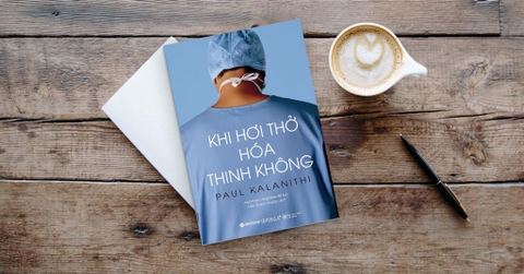 Câu chuyện của Paul Kalanithi thực sự đau thương nhưng cũng vô cùng đẹp đẽ và truyền cảm hứng