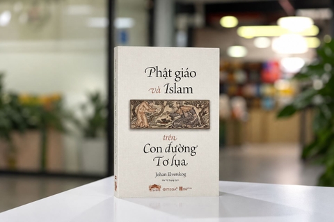Phật giáo và Islam trên Con đường Tơ lụa - một bức tranh hoàn toàn mới lạ về Con đường Tơ lụa