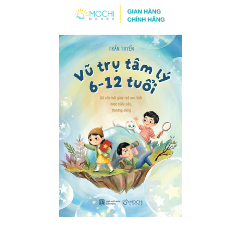 Sách - Vũ trụ tâm lý 6 - 12 tuổi (83 câu hỏi giúp trẻ em Việt được hiểu sâu, thương đúng)
