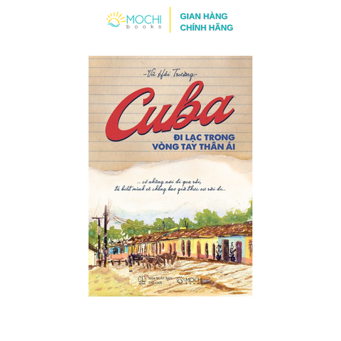 Cuba – Đi lạc trong vòng tay thân ái