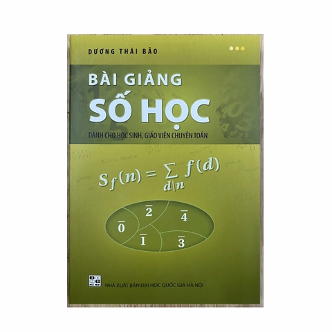 Bài giảng số học (Dành cho học sinh, giáo viên chuyên toán)