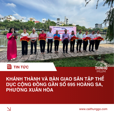 Khánh Thành và Bàn Giao Sân Tập Thể Dục Cộng Đồng Đối Diện Số 695 Hoàng Sa, Phường Xuân Hòa