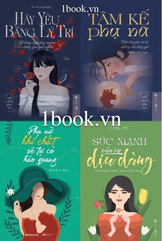 Combo 4 Cuốn sách : Tâm Kế Phụ Nữ + Hãy Yêu Bằng Lý Trí + Phụ Nữ Khí Chất Sẽ Tự Có Hào Quang + Sức Mạnh Của Sự Dịu Dàng