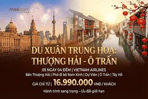 Tuyệt Sắc Giang Nam: Mộng Mơ Ô Trấn - Lạc Bước Tây Hồ 5N4Đ