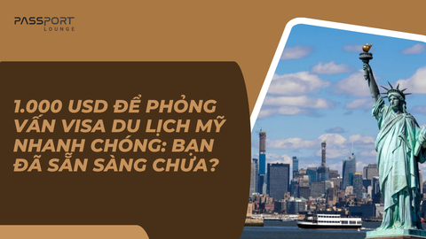 1.000 USD để phỏng vấn visa du lịch Mỹ nhanh chóng: Bạn đã sẵn sàng chưa?