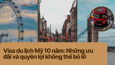 Visa du lịch Mỹ 10 năm: Những ưu đãi và quyền lợi không thể bỏ lỡ