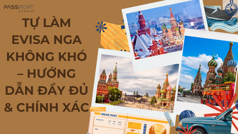Tự Làm eVisa Nga Không Khó – Hướng Dẫn Đầy Đủ & Chính Xác