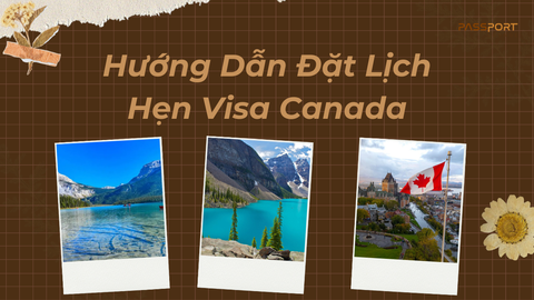 Hướng Dẫn Đặt Lịch Hẹn Visa Canada