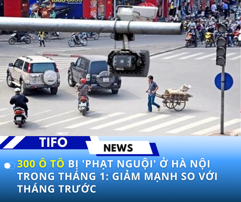 300 ô tô bị 'phạt nguội' ở Hà Nội trong tháng 1: Giảm mạnh so với tháng trước