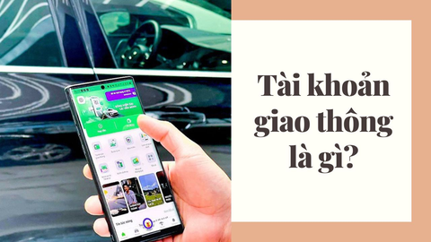 3 Lưu Ý Quan Trọng Về Tài Khoản Giao Thông Cần Biết