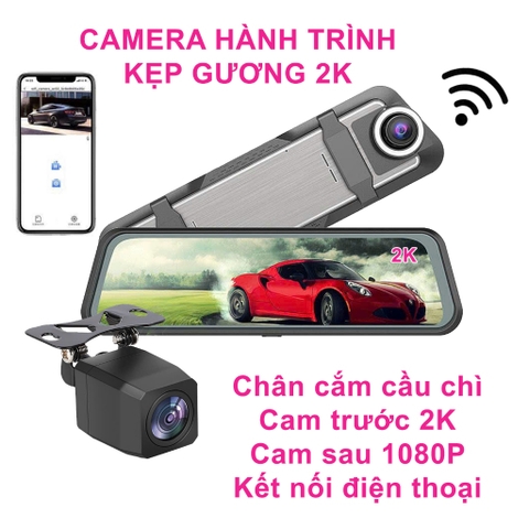 Camera hành trình kẹp gương chiếu hậu 2K màn hình lớn kèm camera lùi, kết nối điện thoại