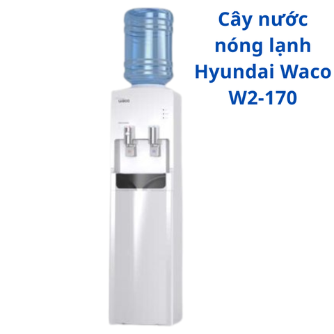 Cây nước nóng lạnh Hyundai Waco W2-170