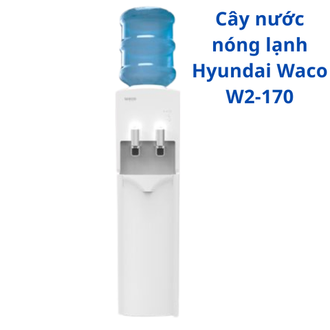 Cây nước nóng lạnh Hyundai Waco W2-170