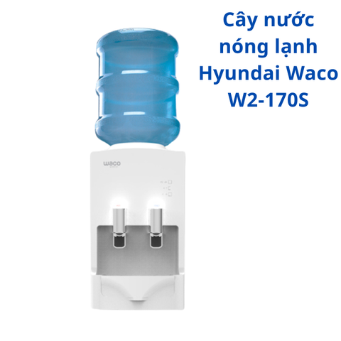 Cây nước nóng lạnh Hyundai Waco W2-170S