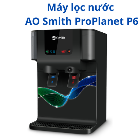 Máy lọc nước AO Smith ProPlanet P6
