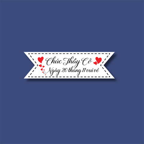 20/11-TAG Chúc thầy cô vui vẻ - TRẮNG (SL 50)