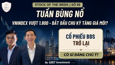 SOTW 69 | Tuần bùng nổ: VN-Index vượt 1.800 điểm và câu hỏi về chu kỳ tăng mới