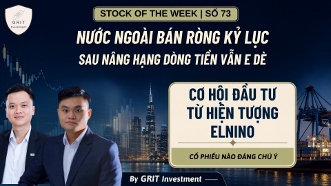 SOTW 73 | NƯỚC NGOÀI BÁN RÒNG KỶ LỤC SAU NÂNG HẠNG - CƠ HỘI TỪ HIỆN TƯỢNG ELNINO