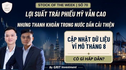 SOTW 70 | LỢI SUẤT TRÁI PHIẾU MỸ VẪN CAO NHƯNG THANH KHOẢN TRONG NƯỚC DẦN CẢI THIỆN
