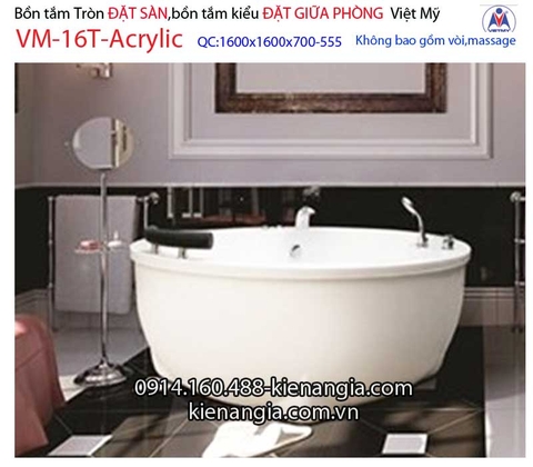 Bồn tắm tròn Đặt sàn acrylic Việt Mỹ VM-16TAcrylic