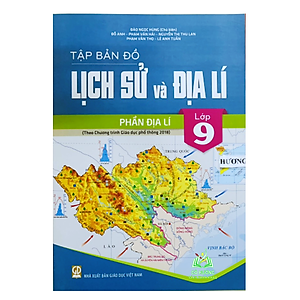 Tập bản đồ lịch sử và địa lí 9( phần địa lí)