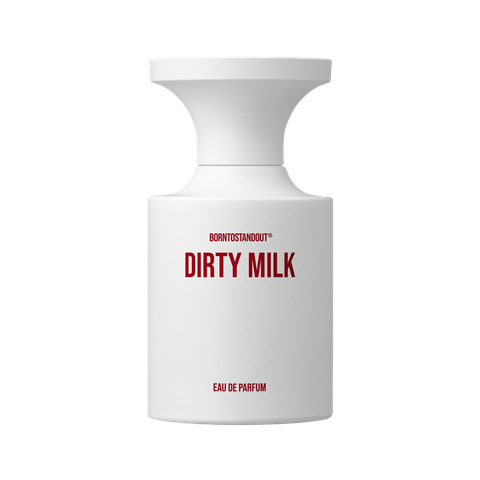 BORNTOSTANDOUT Dirty Milk