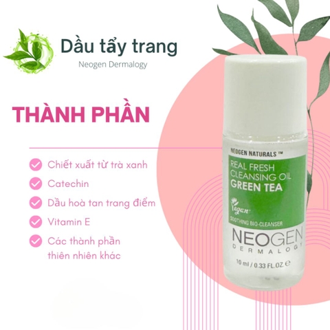 Tẩy trang Neogen Dermalogy Real Fresh Cleansing Oil Green Tea chiết xuất trà xanh dịu nhẹ 10ml Hàn Quốc (HSD: 17/11/2025)