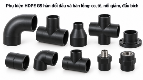 Phụ kiện HDPE GS hàn đối đầu và hàn lồng: co, tê, nối giảm, đầu bích