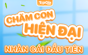 Thiết bị chăm con Topgiakids - Giải pháp cho mẹ bỉm thêm nhàn
