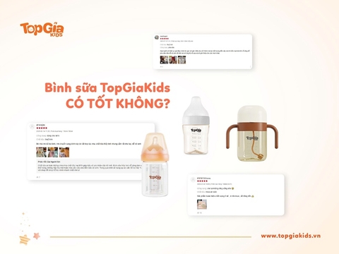 Bình sữa TopGiaKids có tốt không? Ưu điểm và đánh giá từ mẹ bỉm