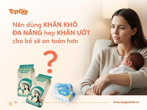 Nên dùng khăn khô đa năng hay khăn ướt cho bé? Điều mẹ cần biết