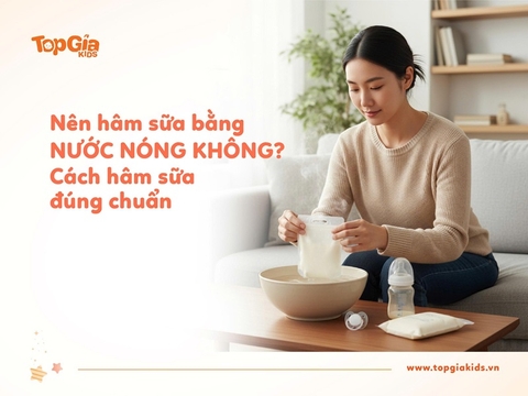 Có nên hâm sữa bằng nước nóng không? Cách hâm sữa đúng chuẩn