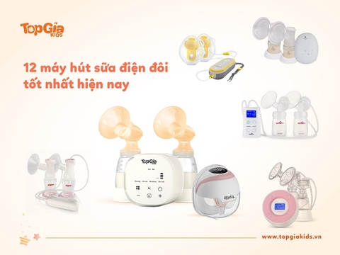 Top 12 máy hút sữa điện đôi tốt nhất hiện nay