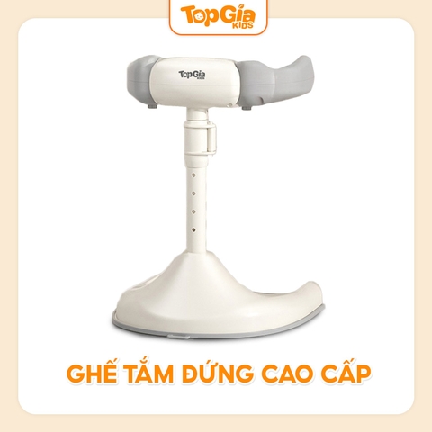 Ghế tắm đứng cao cấp Topgiakids