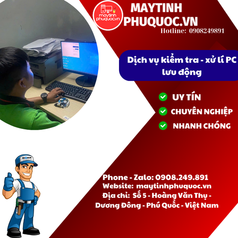 Dịch vụ kiểm tra - xử lí PC lưu động - Dịch Vụ Sửa Chữa PC Phú Quốc | Máy Tính Phú Quốc | Vi Tính Hải Đăng