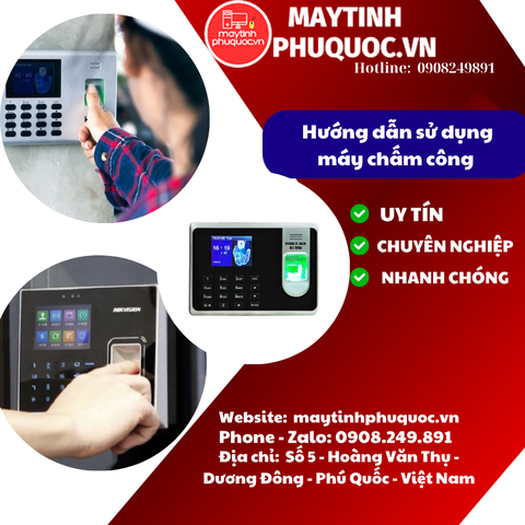 Hướng dẫn sử dụng máy chấm công - Dịch vụ máy chấm công Phú Quốc | Máy Tính Phú Quốc | Vi Tính Hải Đăng
