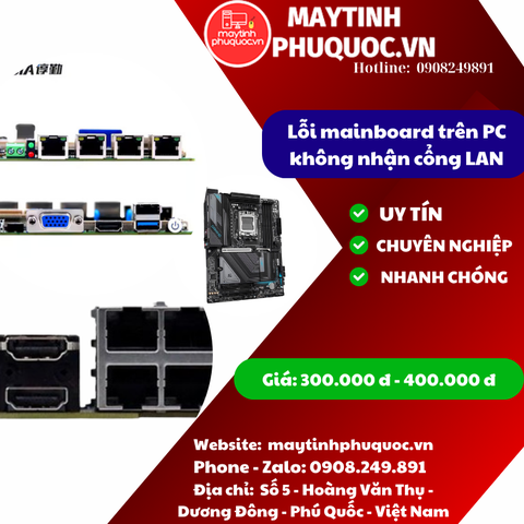 Mainboard PC không nhận cổng LAN - Dịch Vụ Sửa Chữa PC Phú Quốc | Máy Tính Phú Quốc | Vi Tính Hải Đăng