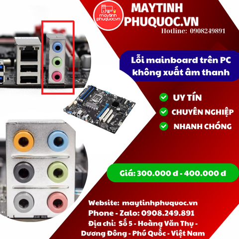 Mainboard PC không xuất âm thanh audio - Dịch Vụ Sửa Chữa PC Phú Quốc | Máy Tính Phú Quốc | Vi Tính Hải Đăng