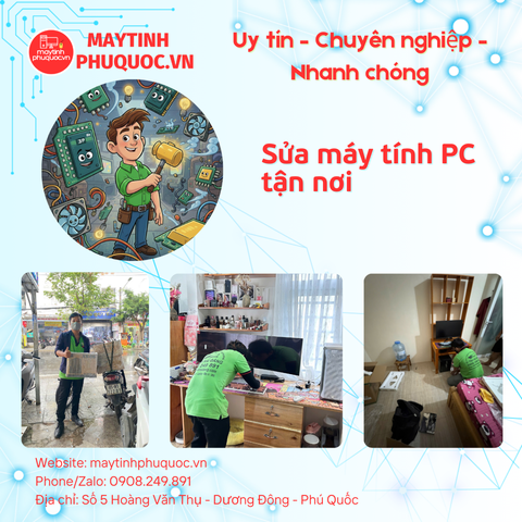 Sửa máy tính PC tận nơi  – Dịch Vụ Sửa Giao Nhận Tận Nơi Phú Quốc | Máy Tính Phú Quốc | Vi Tính Hải Đăng