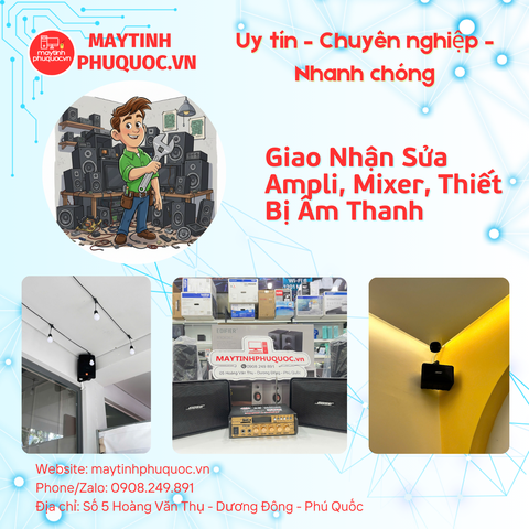 Giao Nhận Sửa Ampli, Mixer, Thiết Bị Âm Thanh – Dịch Vụ Sửa Giao Nhận Tận Nơi Phú Quốc | Máy Tính Phú Quốc | Vi Tính Hải Đăng