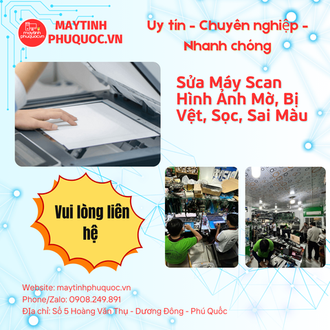 Sửa Máy Scan Hình Ảnh Mờ, Bị Vệt, Sọc, Sai Màu – Dịch Vụ Sửa Chữa Phú Quốc | Máy Tính Phú Quốc | Vi Tính Hải Đăng