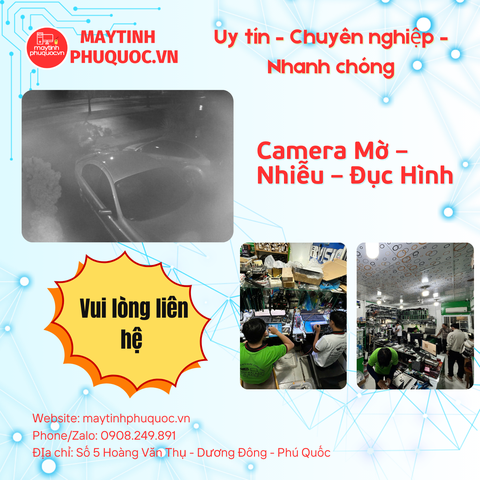 Camera Mờ – Nhiễu – Đục Hình – Dịch Vụ Sửa Chữa Phú Quốc | Máy Tính Phú Quốc | Vi Tính Hải Đăng